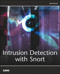 Title: Intrusion Detection with Snort / Edition 1, Author: Jack Koziol