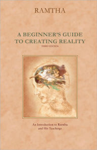 Title: Beginner's Guide to Creating Reality, Author: Ramtha