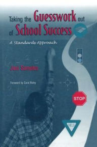 Title: Taking the Guesswork Out of School Success: A Standards Approach, Author: Joni Samples