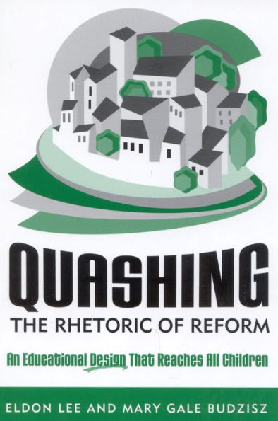 Quashing the Rhetoric of Reform: An Educational Design That Reaches All Children