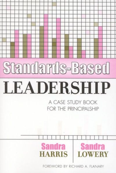 Standards-Based Leadership: A Case Study Book for the Principalship / Edition 1