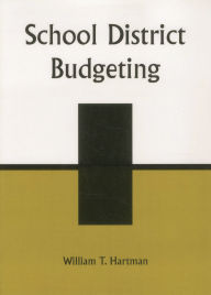 Title: School District Budgeting / Edition 2, Author: William T. Hartman