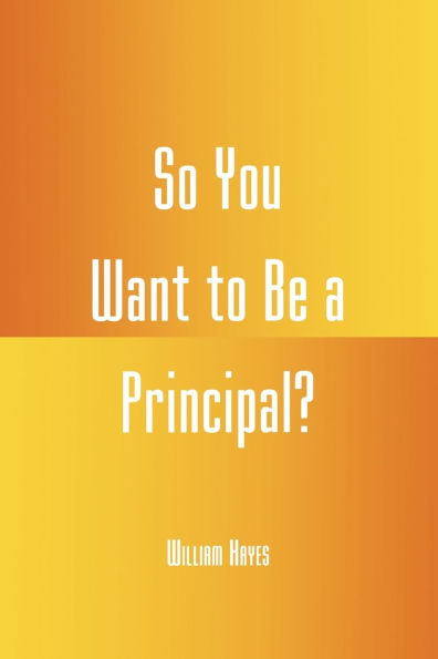 So You Want to be a Principal?