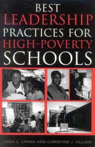 Title: Best Leadership Practices for High-Poverty Schools / Edition 1, Author: Linda L. Lyman
