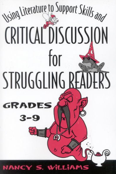 Using Literature to Support Skills and Critical Discussion for Struggling Readers: Grades 3-9