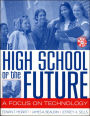 The High School of the Future: A Focus on Technology