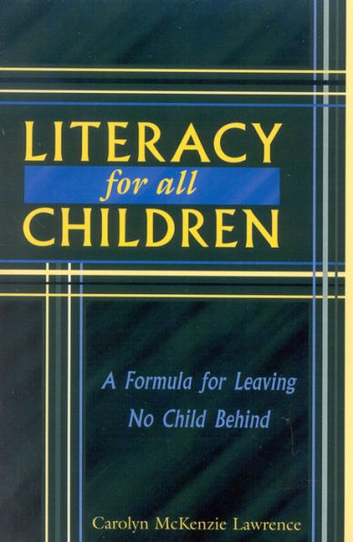 Literacy For All Children: A Formula for Leaving No Child Behind