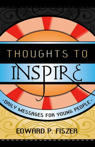 Thoughts to Inspire: Daily Messages for Young People
