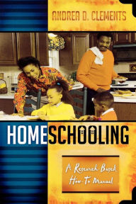 Title: Homeschooling: A Research-Based How-To Manual, Author: Andrea D. Clements