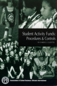 Title: Student Activity Funds: Procedures & Controls, Author: Charles E. Cuzzetto