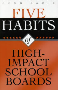 Title: Five Habits of High-Impact School Boards, Author: Doug Eadie