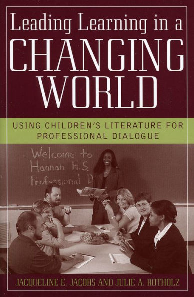 Leading Learning in a Changing World: Using Children's Literature for Professional Dialogue