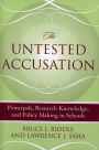 The Untested Accusation: Principals, Research Knowledge, and Policy Making in Schools