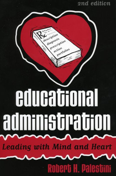 Educational Administration: Leading with Mind and Heart / Edition 2