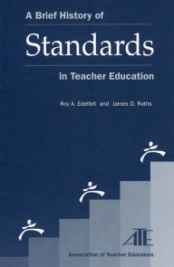 Title: A Brief History of Standards in Teacher Education, Author: Roy A. Edelfelt