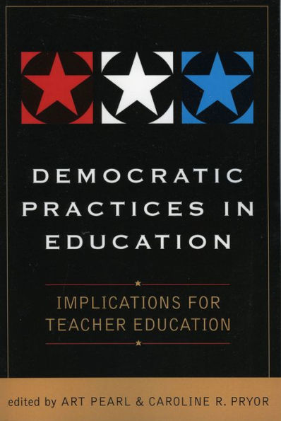 Democratic Practices in Education: Implications for Teacher Education