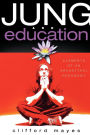 Jung and Education: Elements of an Archetypal Pedagogy