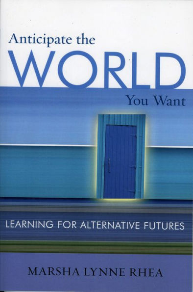 Anticipate the World You Want: Learning for Alternative Futures