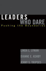 Title: Leaders Who Dare: Pushing the Boundaries / Edition 1, Author: Linda L. Lyman