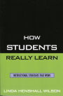 How Students Really Learn: Instructional Strategies That Work