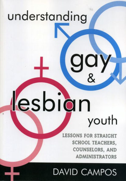 Understanding Gay and Lesbian Youth: Lessons for Straight School Teachers, Counselors, and Administrators