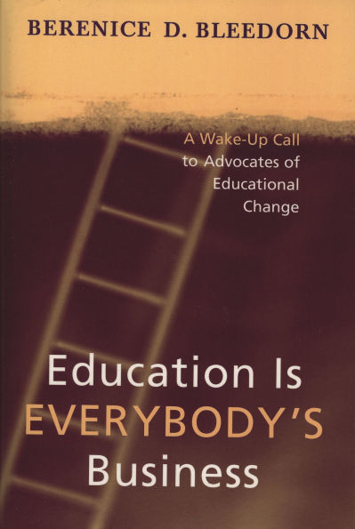 Education is Everybody's Business: A Wake-Up Call to Advocates of Educational Change
