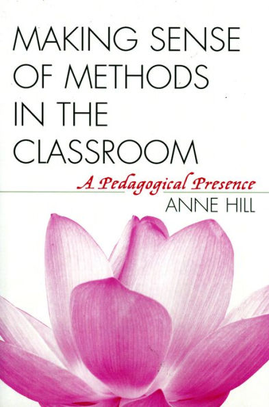 Making Sense of Methods the Classroom: A Pedagogical Presence