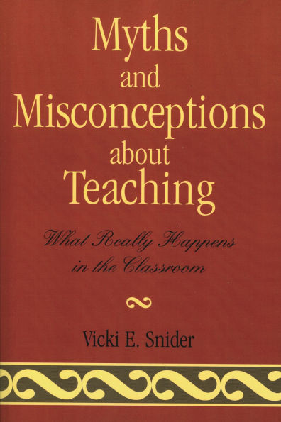Myths and Misconceptions about Teaching: What Really Happens in the Classroom