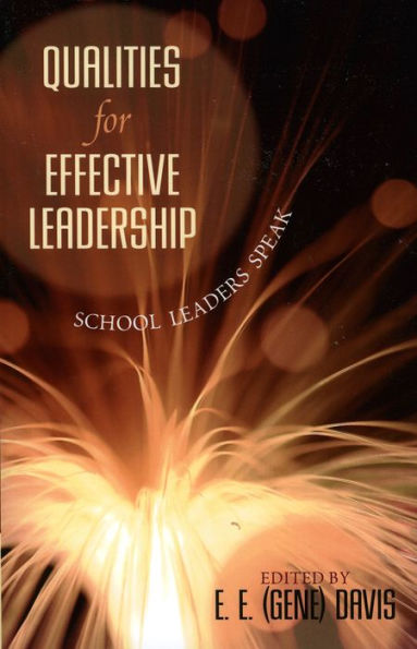 Qualities for Effective Leadership: School Leaders Speak / Edition 1