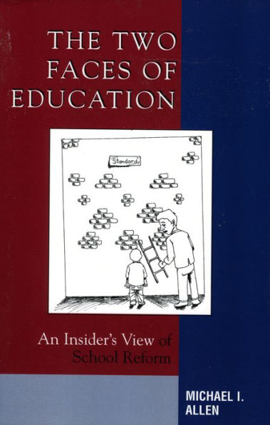 The Two Faces of Education: An Insider's View of School Reform / Edition 1