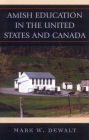 Amish Education in the United States and Canada / Edition 1