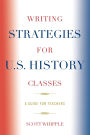 Writing Strategies for U.S. History Classes: A Guide for Teachers