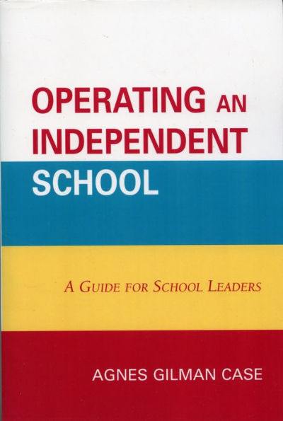 Operating an Independent School: A Guide for School Leaders