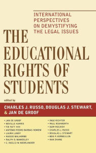 Title: The Educational Rights of Students: International Perspectives on Demystifying the Legal Issues, Author: Charles J. Russo