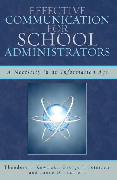 Effective Communication for School Administrators: A Necessity in an Information Age