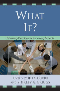 Title: What If?: Promising Practices For Improving Schools, Author: Rita Dunn