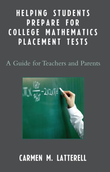 Helping Students Prepare for College Mathematics Placement Tests: A Guide for Teachers and Parents