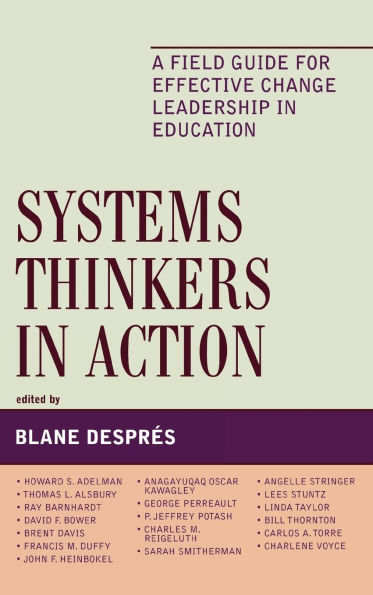 Systems Thinkers in Action: A Field Guide for Effective Change Leadership in Education