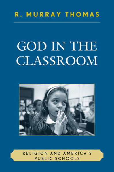 God in the Classroom: Religion and America's Public Schools