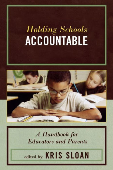 Holding Schools Accountable: A Handbook for Educators and Parents