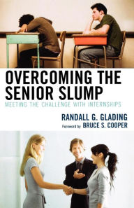 Title: Overcoming the Senior Slump: Meeting the Challenge with Internships, Author: Randall G. Glading