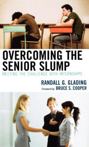 Title: Overcoming the Senior Slump: Meeting the Challenge with Internships, Author: Randall G. Glading