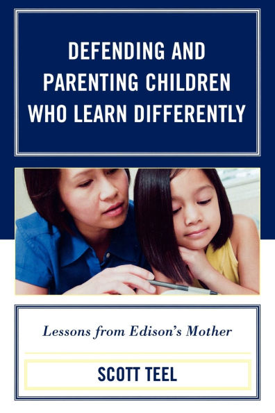Defending and Parenting Children Who Learn Differently: Lessons from Edison's Mother