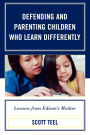 Defending and Parenting Children Who Learn Differently: Lessons from Edison's Mother