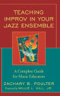 Teaching Improv in Your Jazz Ensemble: A Complete Guide for Music Educators