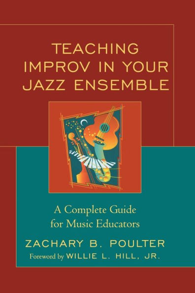 Teaching Improv in Your Jazz Ensemble: A Complete Guide for Music Educators