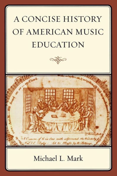 A Concise History of American Music Education / Edition 1
