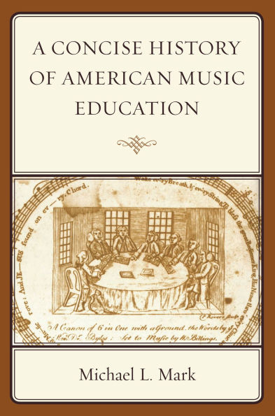 A Concise History of American Music Education / Edition 1