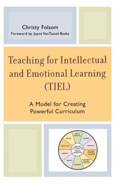 Teaching for Intellectual and Emotional Learning (TIEL): A Model for Creating Powerful Curriculum