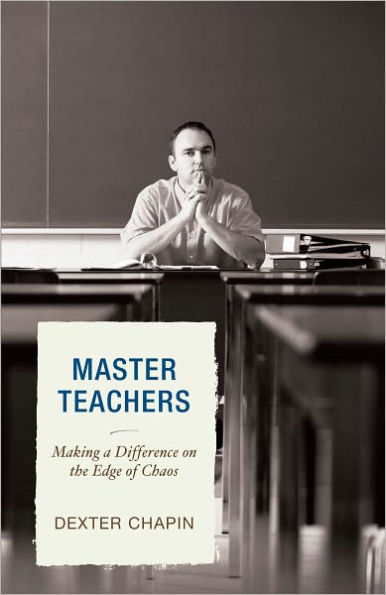 Master Teachers: Making a Difference on the Edge of Chaos